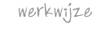 werkwijze